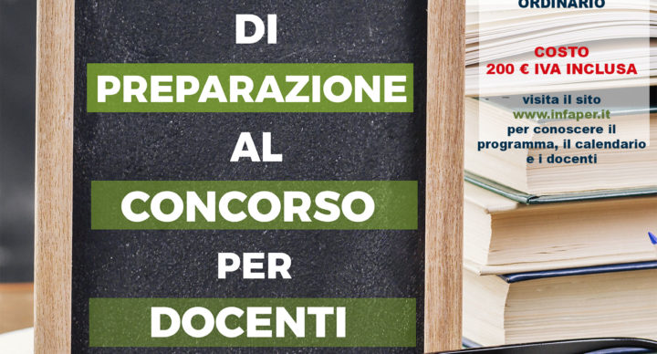 CORSO DI PREPARAZIONE ONLINE Al CONCORSI ORDINARI E STRAORDINARI PER LA SCUOLA DELL'INFANZIA, PRIMARIA E SECONDARIA DI PRIMO E SECONDO GRADO